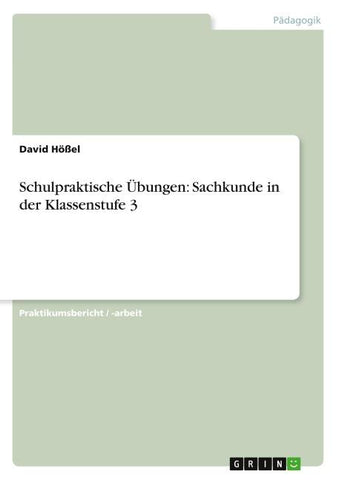 Schulpraktische Übungen: Sachkunde in der Klassenstufe 3