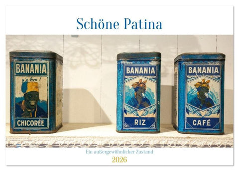 Schöne Patina Ein außergewöhnlicher Zustand (Tischkalender 2026 DIN A5 quer), CALVENDO Monatskalender
