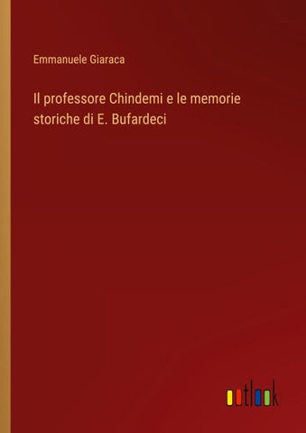 Il professore Chindemi e le memorie storiche di E. Bufardeci