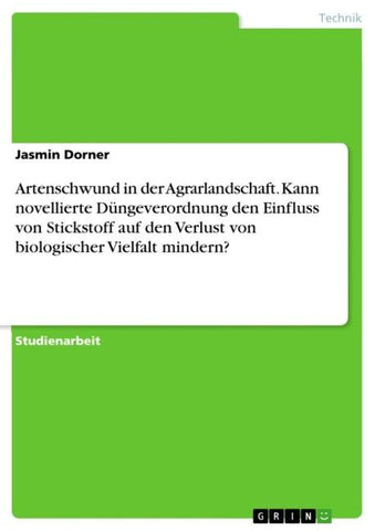 Artenschwund in der Agrarlandschaft. Kann novellierte Düngeverordnung den Einfluss von Stickstoff auf den Verlust von biologischer Vielfalt mindern?
