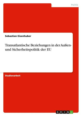 Transatlantische Beziehungen in der Außen- und Sicherheitspolitik der EU