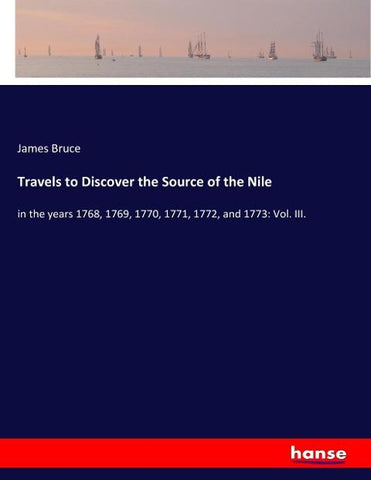 Travels to Discover the Source of the Nile
