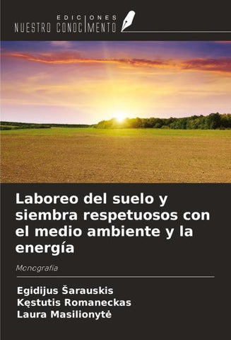 Laboreo del suelo y siembra respetuosos con el medio ambiente y la energía
