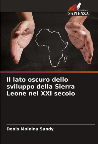 Il lato oscuro dello sviluppo della Sierra Leone nel XXI secolo
