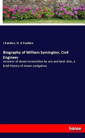 Biography of William Symington, Civil Engineer