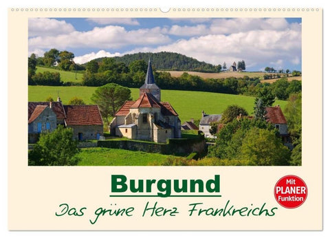 Burgund - Das grüne Herz Frankreichs (Wandkalender 2026 DIN A2 quer), CALVENDO Monatskalender