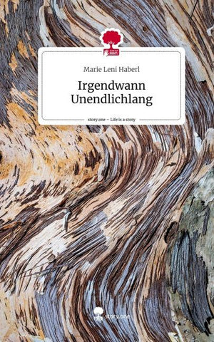 Irgendwann Unendlichlang. Life is a Story - story.one