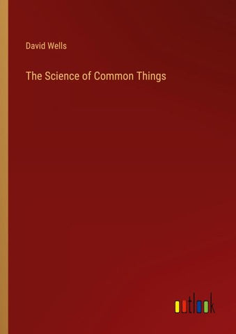 The Science of Common Things