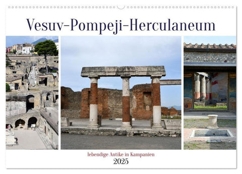 Vesuv-Pompeji-Herculaneum, lebendige Antike in Kampanien (Wandkalender 2025 DIN A2 quer), CALVENDO Monatskalender