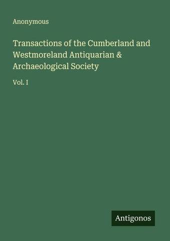 Transactions of the Cumberland and Westmoreland Antiquarian & Archaeological Society