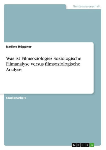 Was ist Filmsoziologie? Soziologische Filmanalyse versus filmsoziologische Analyse