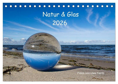 Natur und Glas (Tischkalender 2026 DIN A5 quer), CALVENDO Monatskalender