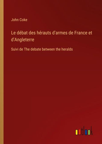 Le débat des hérauts d'armes de France et d'Angleterre