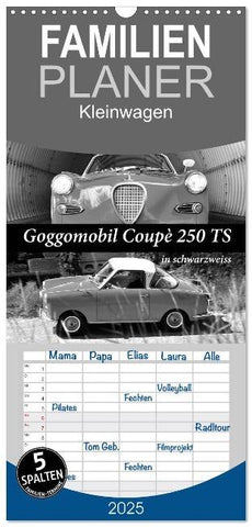 Familienplaner 2025 - Goggomobil Coupè 250 TS in schwarzweiss mit 5 Spalten (Wandkalender, 21 x 45 cm) CALVENDO