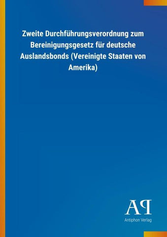 Zweite Durchführungsverordnung zum Bereinigungsgesetz für deutsche Auslandsbonds (Vereinigte Staaten von Amerika)