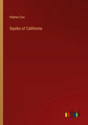 Squibs of California