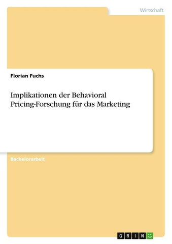 Implikationen der Behavioral Pricing-Forschung für das Marketing