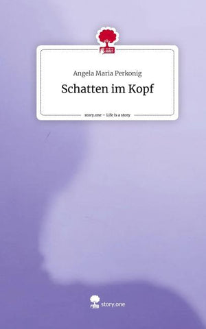 Schatten im Kopf. Life is a Story - story.one