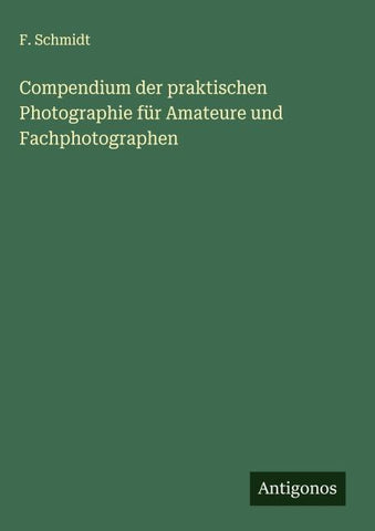 Compendium der praktischen Photographie für Amateure und Fachphotographen