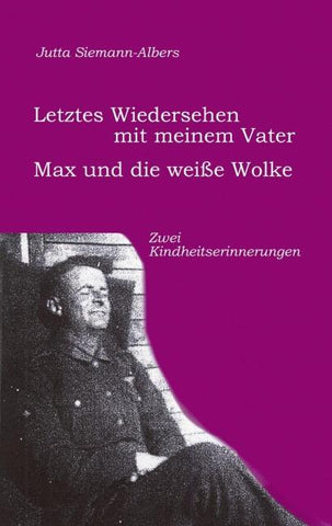 Letztes Wiedersehen mit meinem Vater /Max und die weisse Wolke