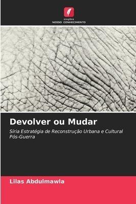 Devolver ou Mudar