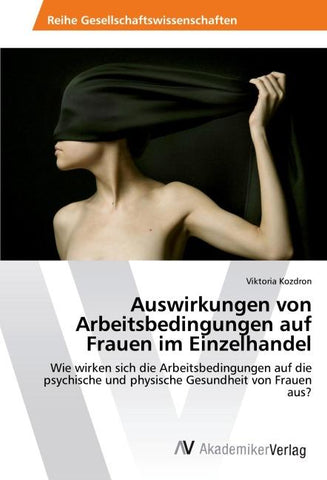 Auswirkungen von Arbeitsbedingungen auf Frauen im Einzelhandel