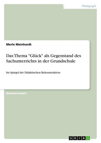 Das Thema "Glück" als Gegenstand des Sachunterrichts in der Grundschule
