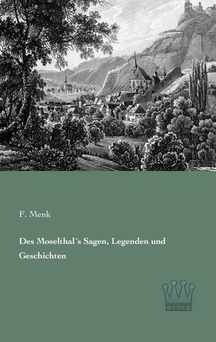 Des Moselthal´s Sagen, Legenden und Geschichten