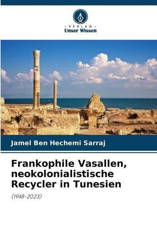 Frankophile Vasallen, neokolonialistische Recycler in Tunesien
