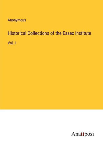 Historical Collections of the Essex Institute