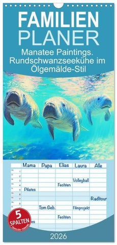 Familienplaner 2026 - Manatee Paintings. Rundschwanzseekühe im Ölgemälde-Stil mit 5 Spalten (Wandkalender, 21 x 45 cm) CALVENDO