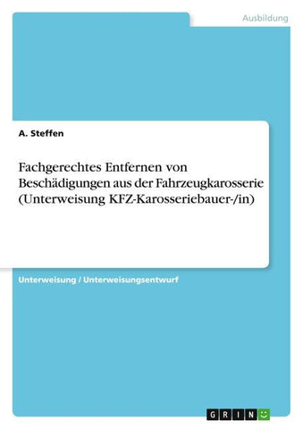 Fachgerechtes Entfernen von Beschädigungen aus der Fahrzeugkarosserie (Unterweisung KFZ-Karosseriebauer-/in)