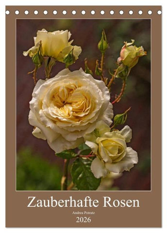 Zauberhafte Rosen (Tischkalender 2026 DIN A5 hoch), CALVENDO Monatskalender
