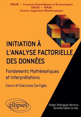 Initiation à l'analyse factorielle des données - Fondements des mathématiques et interprétations, cours et exercices