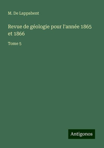 Revue de géologie pour l'année 1865 et 1866