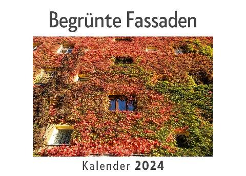 Begrünte Fassaden (Wandkalender 2024, Kalender DIN A4 quer, Monatskalender im Querformat mit Kalendarium, Das perfekte Geschenk)