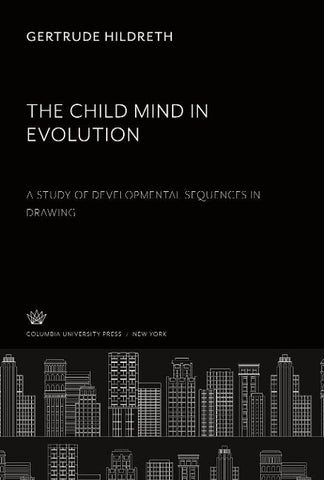 The Child Mind in Evolution. a Study of Developmental Sequences in Drawing
