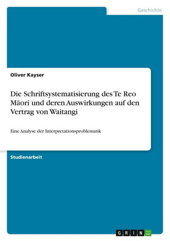 Die Schriftsystematisierung des Te Reo M¿ori und deren Auswirkungen auf den Vertrag von Waitangi