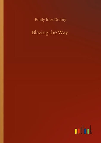 Blazing the Way