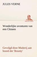 Wonderlijke avonturen van een Chinees, gevolgd door Muiterij aan boord der 'Bounty'