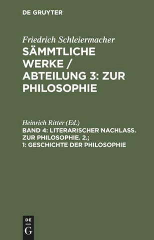 Friedrich Schleiermacher: Sämmtliche Werke. Abteilung 3: Zur Philosophie / 1. Geschichte der Philosophie