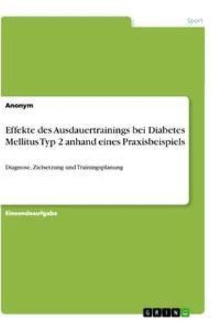 Effekte des Ausdauertrainings bei Diabetes Mellitus Typ 2 anhand eines Praxisbeispiels