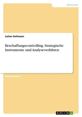 Beschaffungscontrolling. Strategische Instrumente und Analyseverfahren