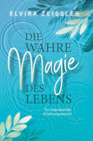 Die wahre Magie des Lebens