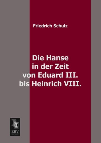 Die Hanse in der Zeit von Eduard III. bis Heinrich VIII.