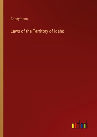 Laws of the Territory of Idaho