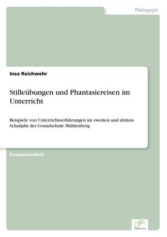 Stilleübungen und Phantasiereisen im Unterricht