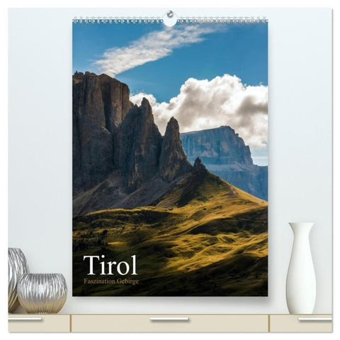 Tirol - Faszination Gebirge (hochwertiger Premium Wandkalender 2026 DIN A2 hoch), Kunstdruck in Hochglanz