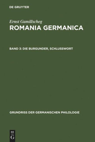 Ernst Gamillscheg: Romania Germanica / Die Burgunder, Schlußwort