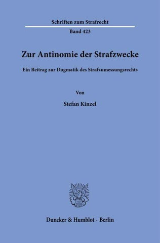 Zur Antinomie der Strafzwecke.